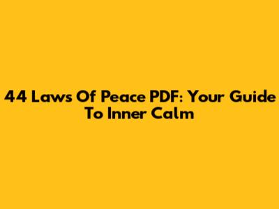 44 Laws Of Peace PDF: Your Guide To Inner Calm