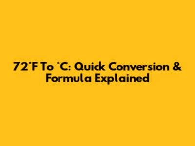72°F To °C: Quick Conversion & Formula Explained