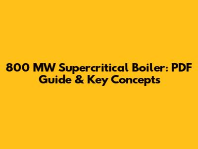 800 MW Supercritical Boiler: PDF Guide & Key Concepts