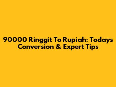 90000 Ringgit To Rupiah: Today's Conversion & Expert Tips