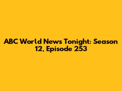 ABC World News Tonight: Season 12, Episode 253