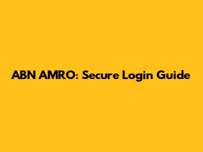 ABN AMRO: Secure Login Guide