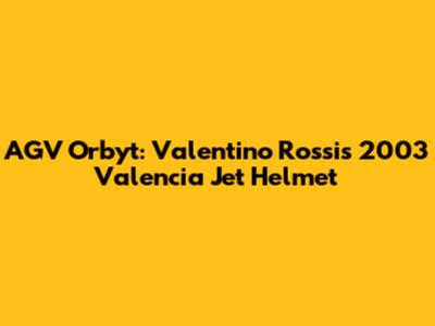 AGV Orbyt: Valentino Rossi's 2003 Valencia Jet Helmet