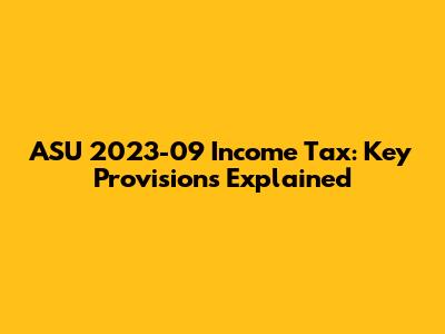 ASU 2023-09 Income Tax: Key Provisions Explained