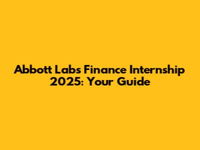 Abbott Labs Finance Internship 2025: Your Guide