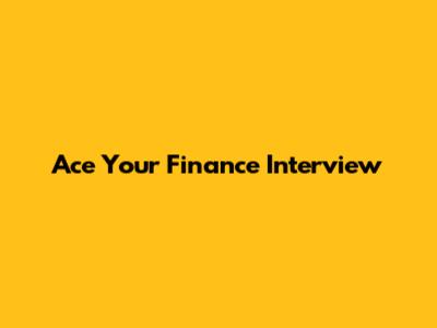 Ace Your Finance Interview