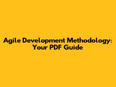 Agile Development Methodology: Your PDF Guide