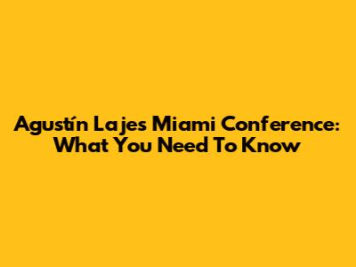 Agustín Laje's Miami Conference: What You Need To Know