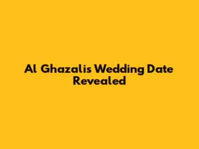 Al Ghazali's Wedding Date Revealed