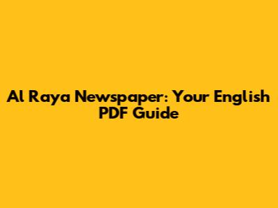 Al Raya Newspaper: Your English PDF Guide