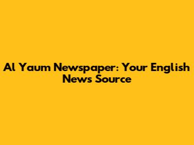Al Yaum Newspaper: Your English News Source