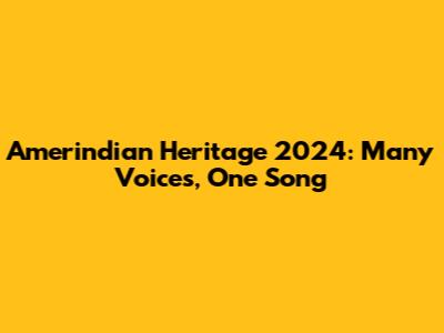 Amerindian Heritage 2024: Many Voices, One Song