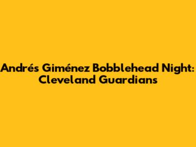 Andrés Giménez Bobblehead Night: Cleveland Guardians