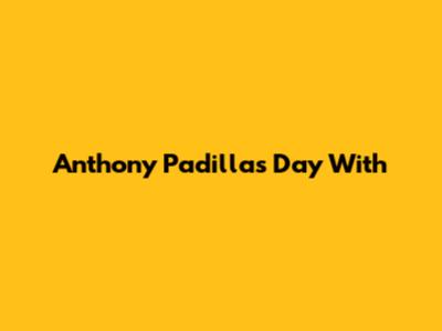 Anthony Padilla's Day With