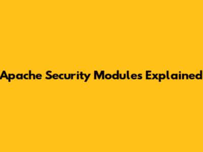 Apache Security Modules Explained