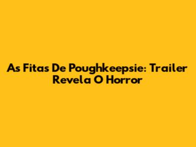 As Fitas De Poughkeepsie: Trailer Revela O Horror