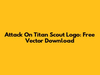Attack On Titan Scout Logo: Free Vector Download
