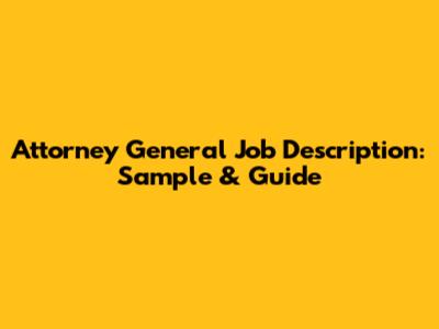 Attorney General Job Description: Sample & Guide