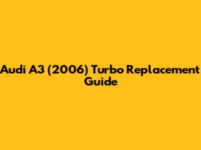 Audi A3 (2006) Turbo Replacement Guide