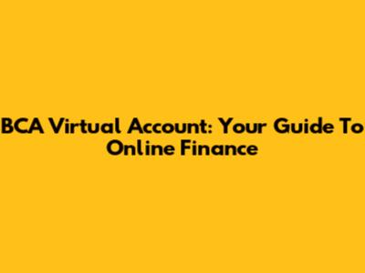 BCA Virtual Account: Your Guide To Online Finance