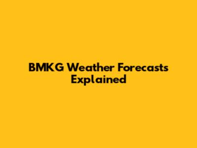 BMKG Weather Forecasts Explained