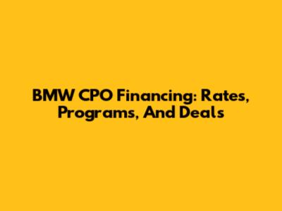 BMW CPO Financing: Rates, Programs, And Deals