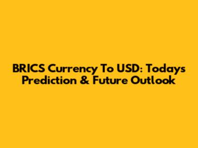 BRICS Currency To USD: Today's Prediction & Future Outlook