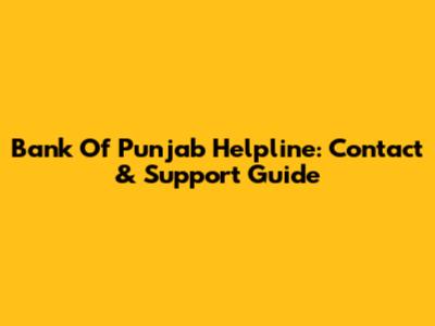 Bank Of Punjab Helpline: Contact & Support Guide