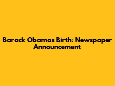 Barack Obama's Birth: Newspaper Announcement