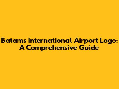 Batam's International Airport Logo: A Comprehensive Guide