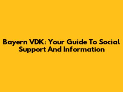 Bayern VDK: Your Guide To Social Support And Information