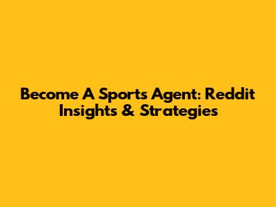 Become A Sports Agent: Reddit Insights & Strategies