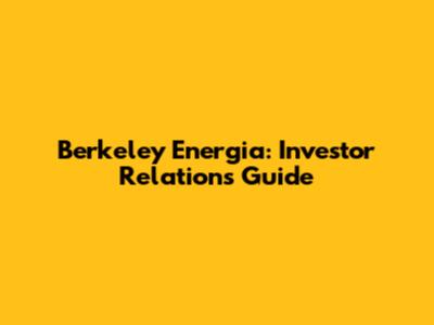 Berkeley Energia: Investor Relations Guide