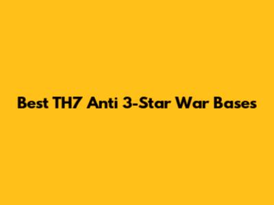 Best TH7 Anti 3-Star War Bases