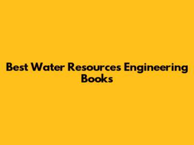 Best Water Resources Engineering Books