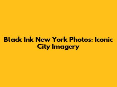 Black Ink New York Photos: Iconic City Imagery