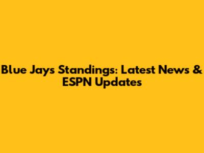 Blue Jays Standings: Latest News & ESPN Updates