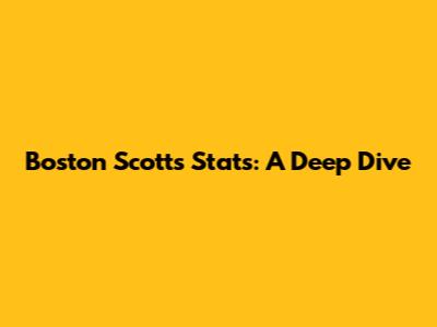 Boston Scott's Stats: A Deep Dive