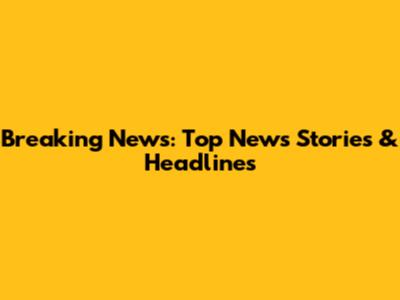 Breaking News: Top News Stories & Headlines