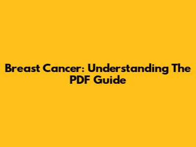 Breast Cancer: Understanding The PDF Guide