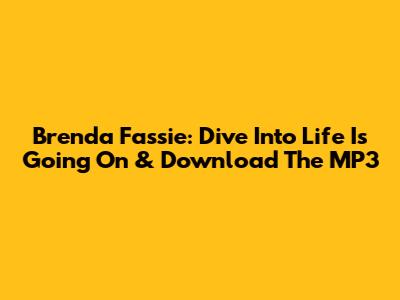 Brenda Fassie: Dive Into 'Life Is Going On' & Download The MP3
