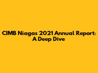 CIMB Niaga's 2021 Annual Report: A Deep Dive