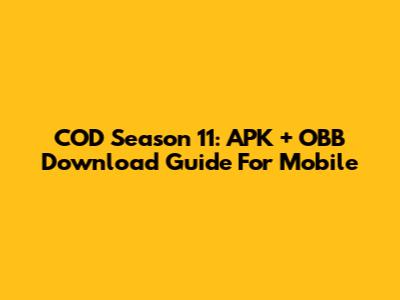COD Season 11: APK + OBB Download Guide For Mobile