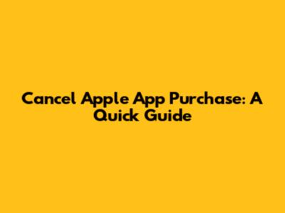 Cancel Apple App Purchase: A Quick Guide