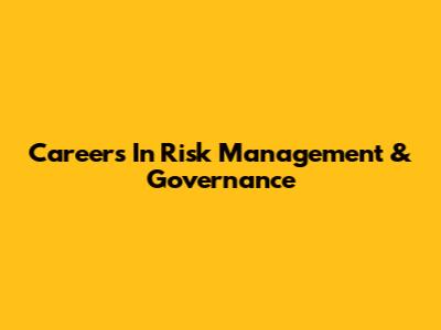 Careers In Risk Management & Governance