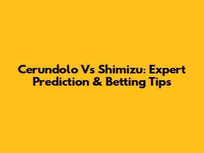 Cerundolo Vs Shimizu: Expert Prediction & Betting Tips