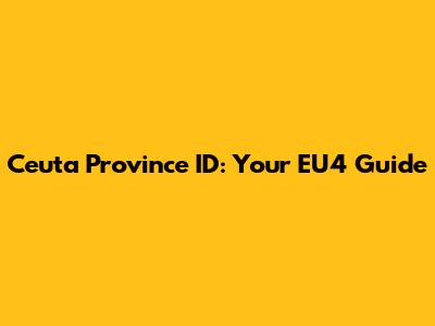 Ceuta Province ID: Your EU4 Guide