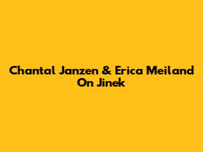Chantal Janzen & Erica Meiland On Jinek