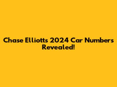 Chase Elliott's 2024 Car Numbers Revealed!