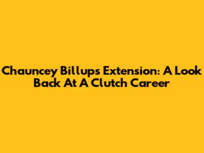 Chauncey Billups' Extension: A Look Back At A Clutch Career